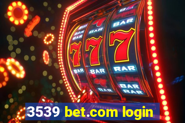 3539 bet.com login